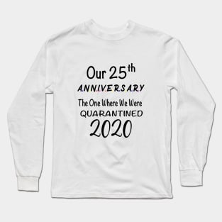 25th Anniversary Quarantined 2020 Long Sleeve T-Shirt